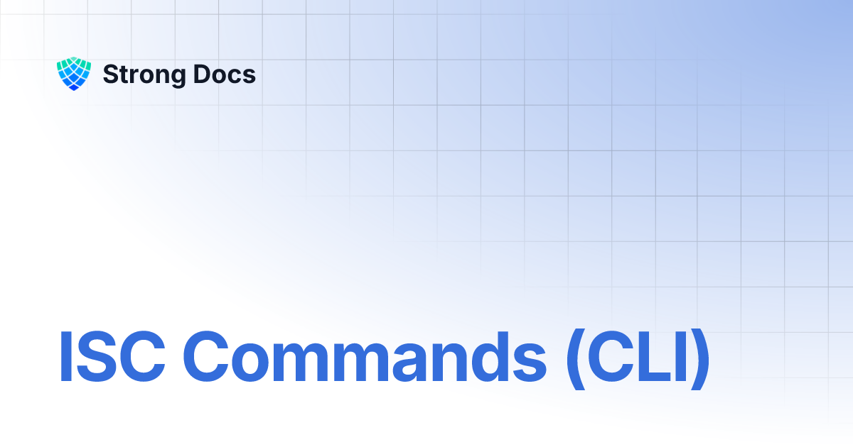 ISC Commands (CLI) | Strong Docs